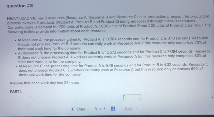 question #3 HEAVYLOAD INC has 3 resources