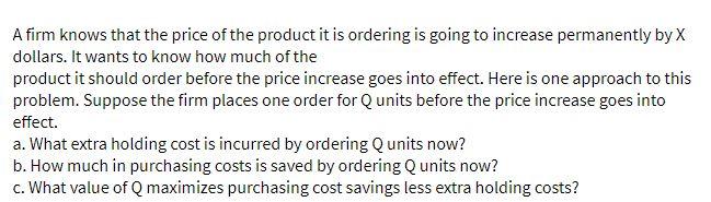 A firm knows that the price of the product it is