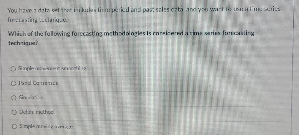 You have a data set that includes time period and