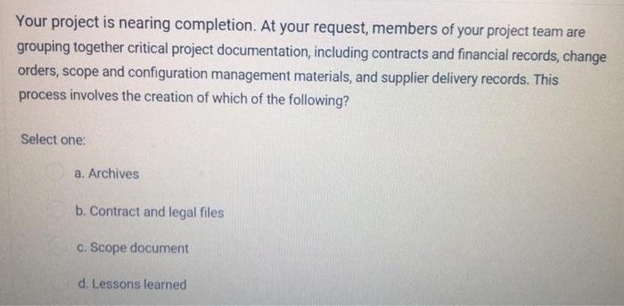 Your project is nearing completion. At your