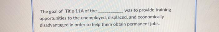 The goal of Title 11A of the was to provide