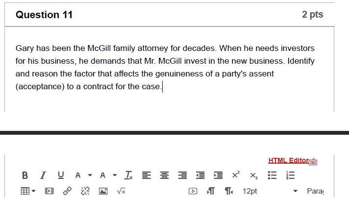 Question 11 2 pts Gary has been the McGill family