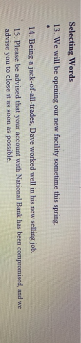 Selecting Words 13. We will be opening our new