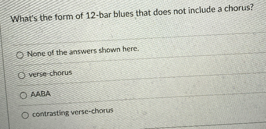 1. 2. 3. 4. What's the form of 12-bar blues that