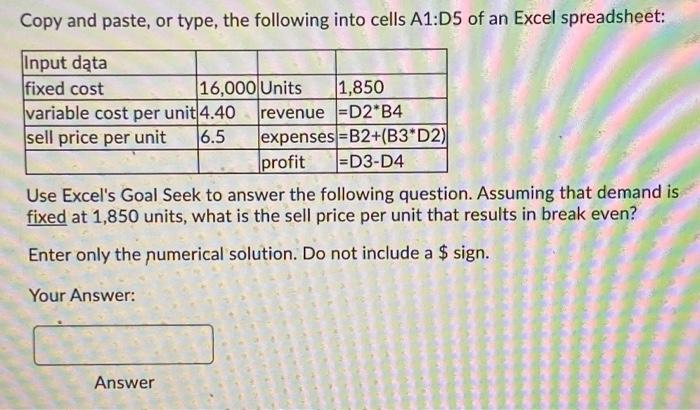 Copy and paste, or type, the following into cells