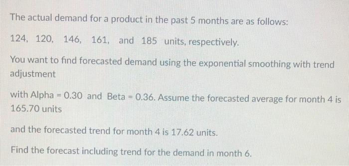 The actual demand for a product in the past 5