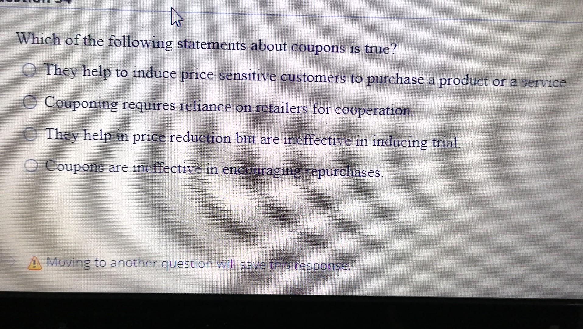 Which of the following statements about coupons