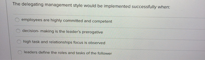 The delegating management style would be