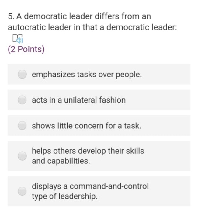 5. A democratic leader differs from an autocratic