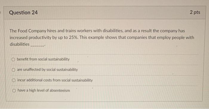 Question 24 2 pts The Food Company hires and
