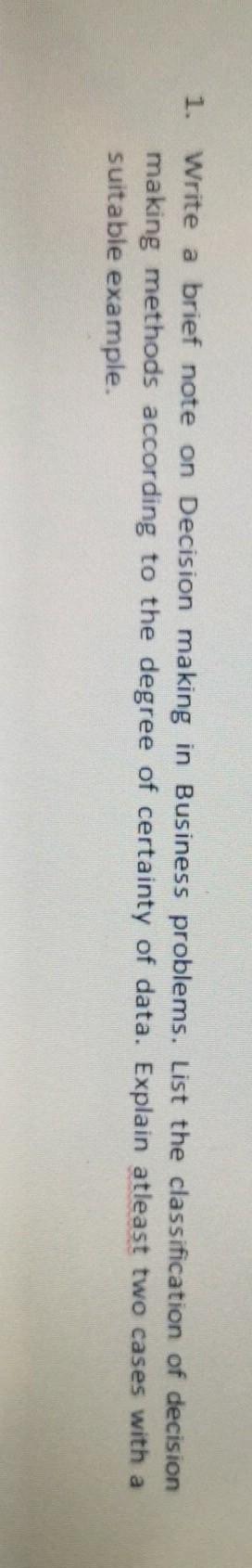 1. Write a brief note on Decision making in