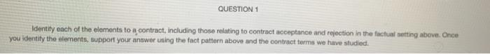 QUESTION 1 Identity each of the elements to a