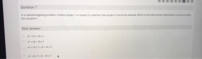Question 7 In a capital budgeting problem, if