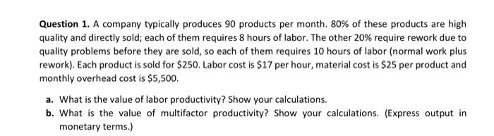 Question 1. A company typically produces 90