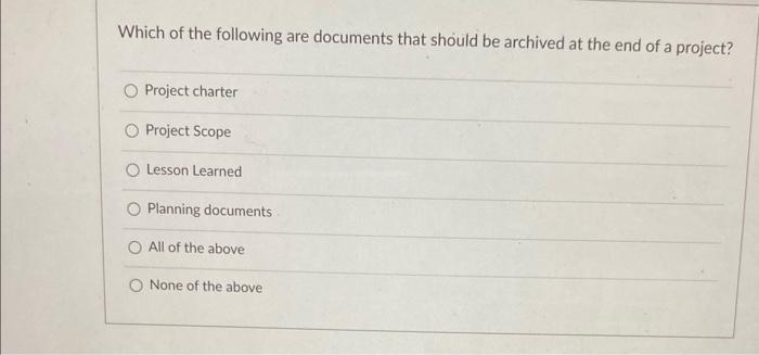 Which of the following are documents that should