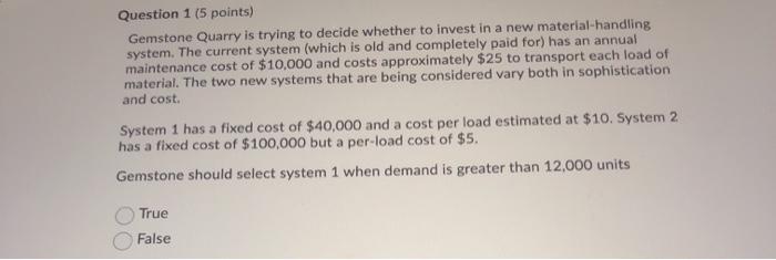 Question 1 (5 points) Gemstone Quarry is trying