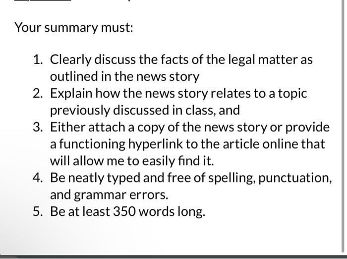 Your summary must: 1. Clearly discuss the facts
