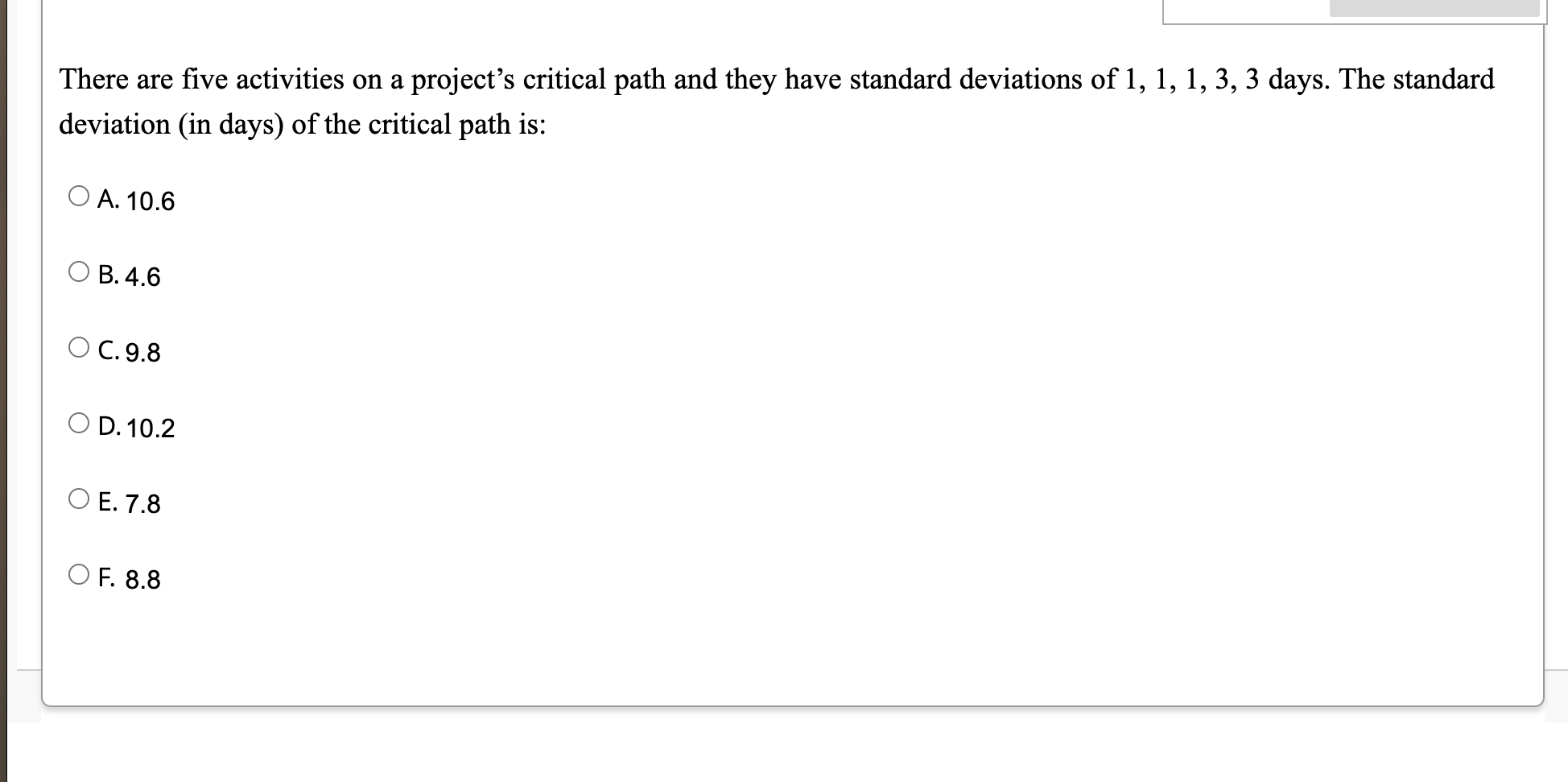 There are five activities on a project's critical