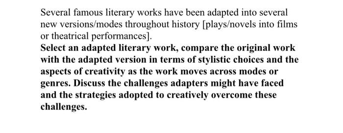 Several famous literary works have been adapted