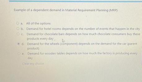 correct ans? Example of a dependent demand in