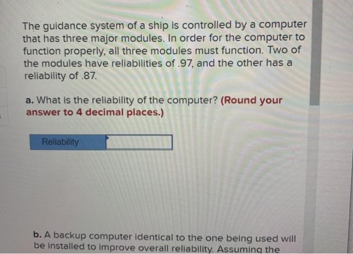 The guidance system of a ship is controlled by a