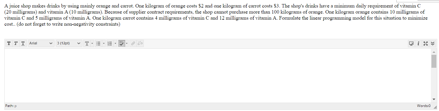 Formulate this linear A juice shop makes drinks