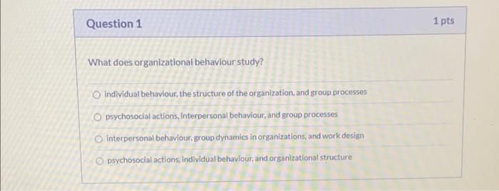 Question 1 1 pts What does organizational