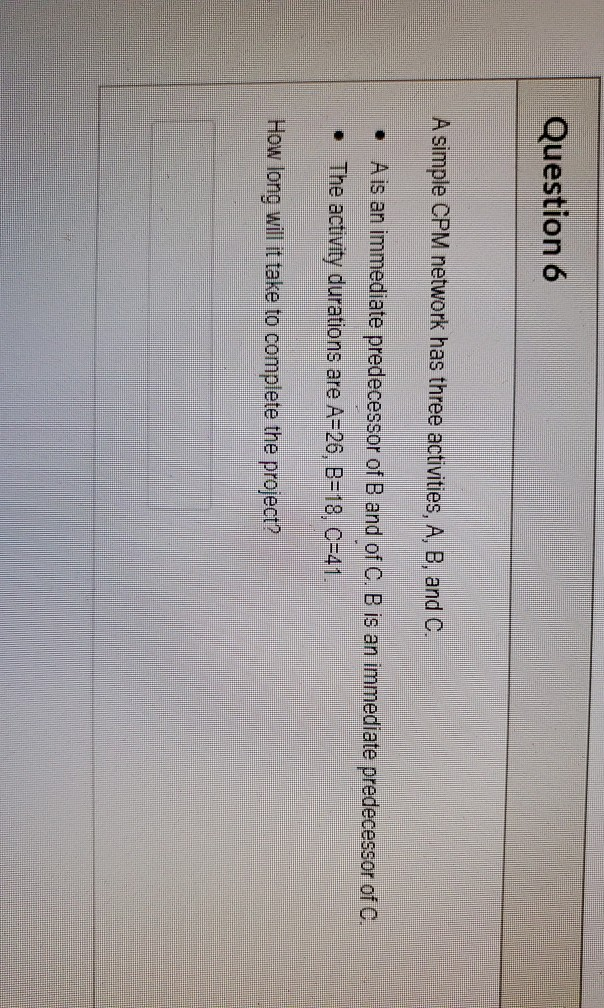 Question 6 A simple CPM network has three