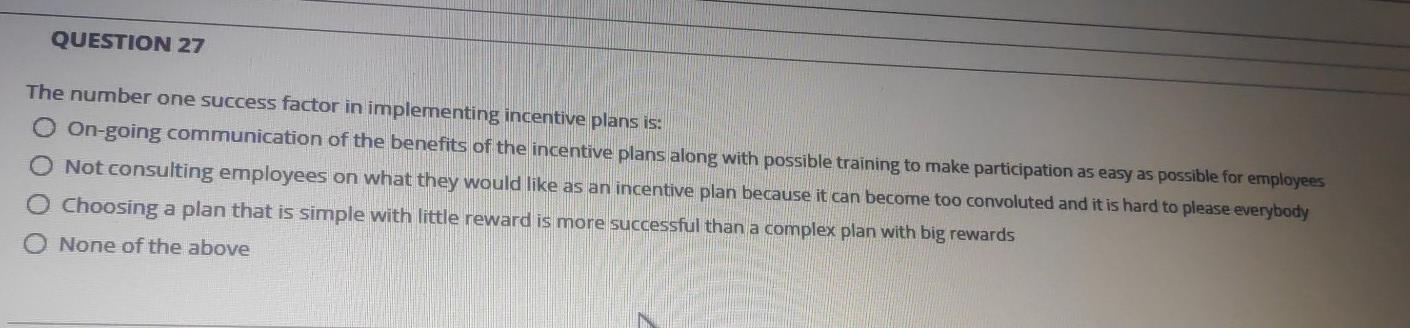 QUESTION 27 The number one success factor in