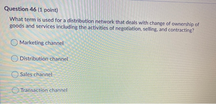 Question 46 (1 point) What term is used for a