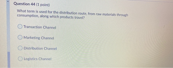 Question 44 (1 point) What term is used for the