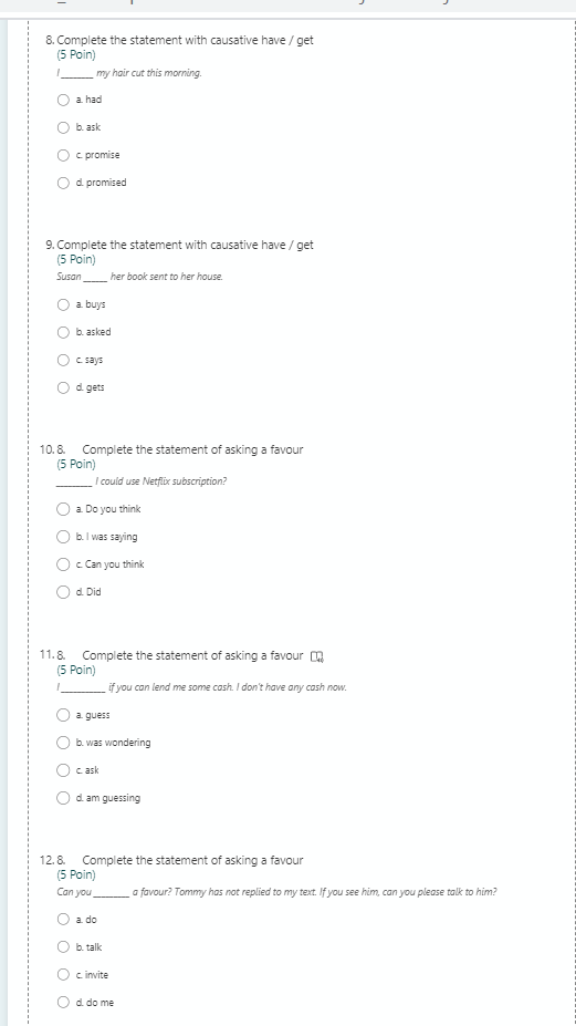 8. Complete the statement with causative have /
