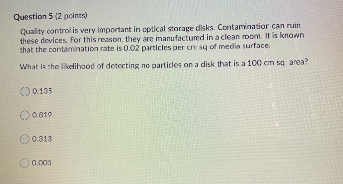Question 5 (2 points) Quality control is very
