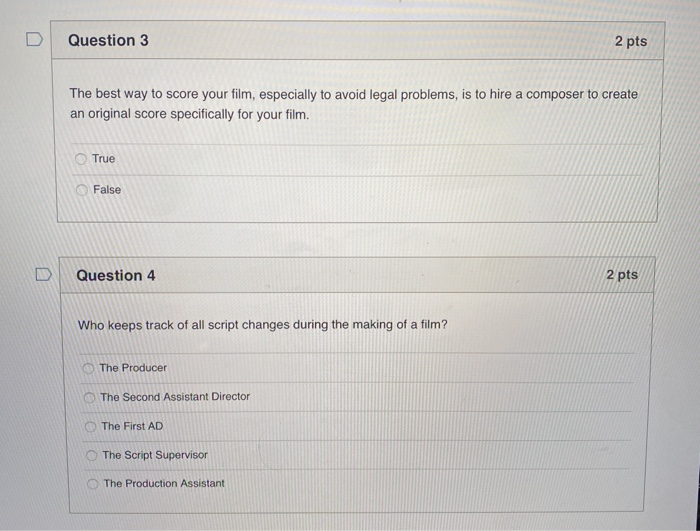Question 3 2 pts The best way to score your film,