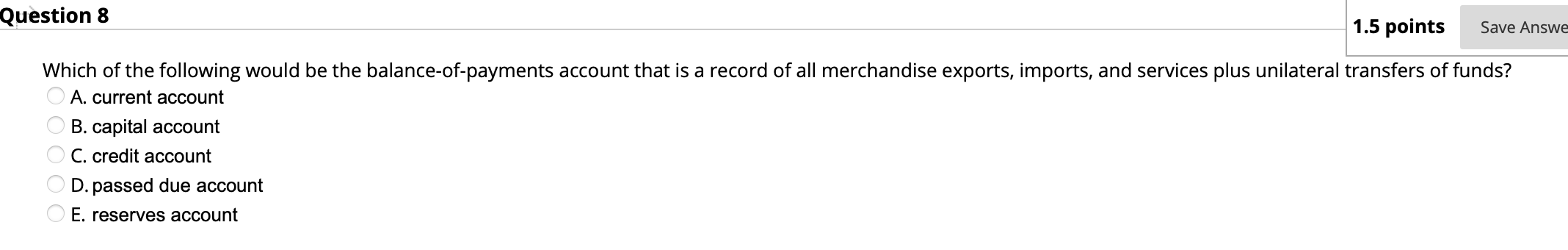 Question 8 1.5 points Save Answe Which of the