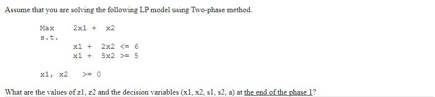 Assume that you are solving the following LP