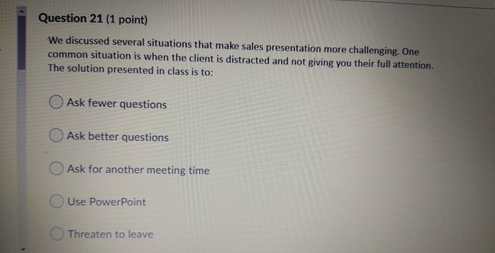 Question 21 (1 point) We discussed several