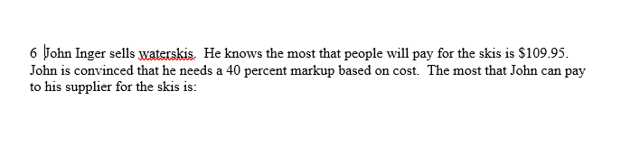 6 John Inger sells waterskis. He knows the most