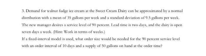 3. Demand for walnut fudge ice cream at the Sweet