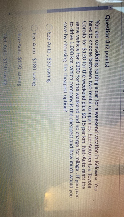 Question 3 (2 points) You are considering renting