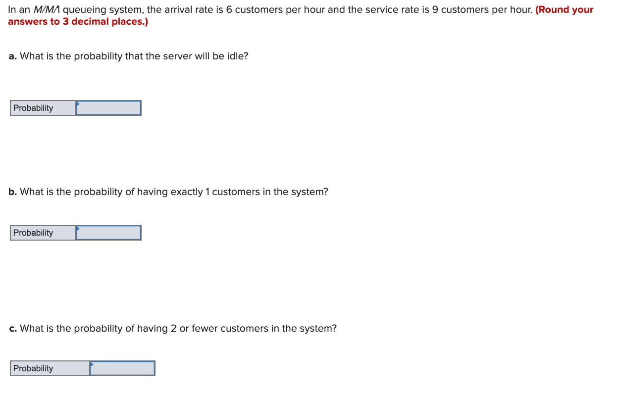 In an M/Mqueueing system, the arrival rate is 6