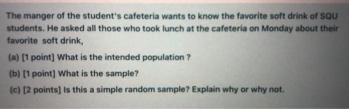 The manger of the student's cafeteria wants to