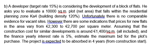 b) A developer (target rate 15%) is considering