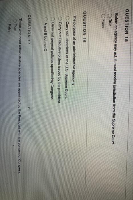 QUESTION 15 Before an agency may act, it must