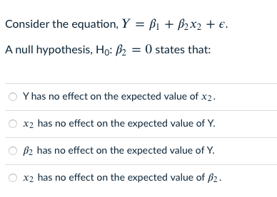 Consider the equation, Y = Bi + B2x2 + . A null
