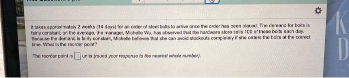 It takes approximately 2 weeks (14 days) for an