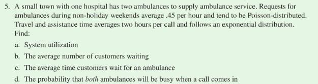 5. A small town with one hospital has two