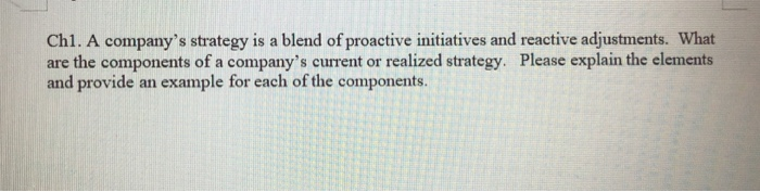 Chi. A company's strategy is a blend of proactive