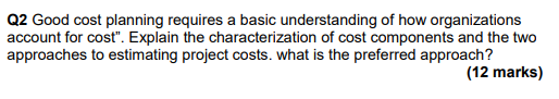 Please help solve Q2 Good cost planning requires