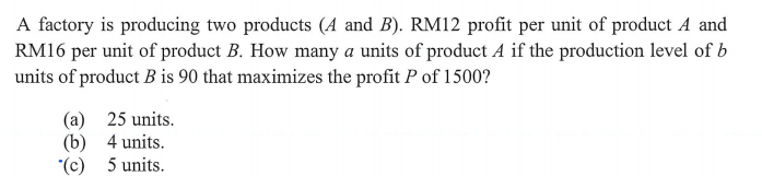 A factory is producing two products (A and B).